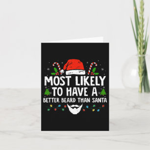 Fun Xmas Most Likely To Have A Better Beard Than S Card