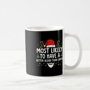 Fun Xmas Most Likely To Have A Better Beard Than S Coffee Mug
