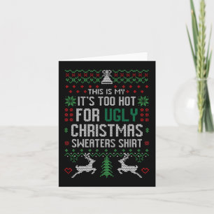 Fun Xmas This Is My It's Too Hot For Ugly Christma Card