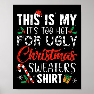 Fun Xmas This Is My It's Too Hot For Ugly Christma Poster
