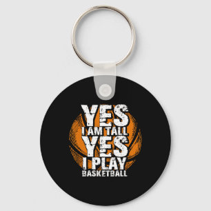 Fun Yes I Am Tall I Play Basketball Hoops Player Key Ring