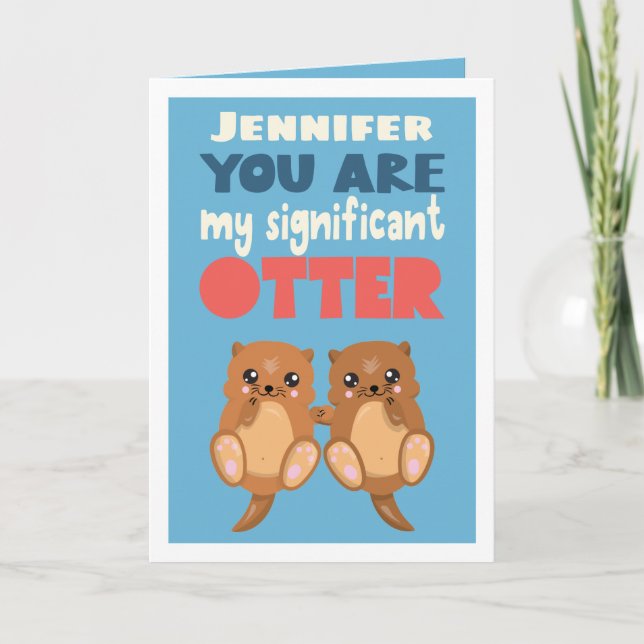 Fun You are my significant otter romantic word pun Holiday Card (Front)