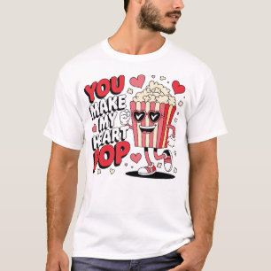 Fun You Make My Heart Pop Popcorn T-Shirt