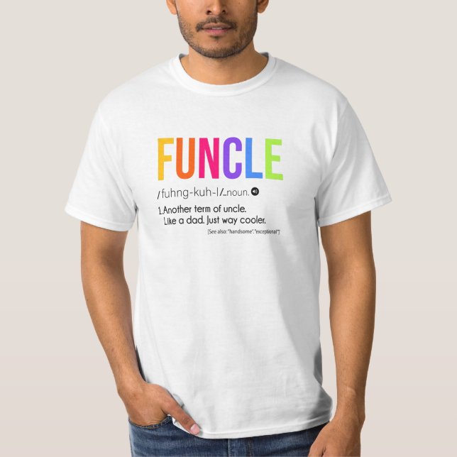 Funcle like a dad just way cooler, Uncle birthday  T-Shirt (Front)