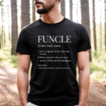 Funcle The Cool and Funny Uncle Definition  T-Shirt<br><div class="desc">This hilarious t-shirt features the definition of being a Funcle,  aka a funny and cool uncle. It's the perfect gift idea for your favourite uncle's birthday!</div>