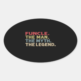 Funcle the Man the Myth the Legend Funny Oval Sticker