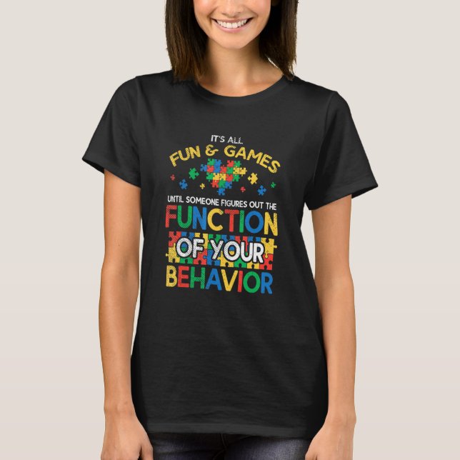 Function Of Behaviour Autism Behaviourism Behaviou T-Shirt (Front)