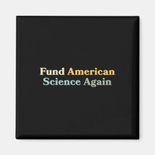 Fund American Science Again Anti-trump Nih Nsf Cdc Magnet