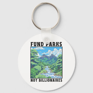Fund Parks Not Billionaires  Key Ring