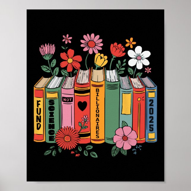 Fund Science Not Billionaires Books Support Scient Poster (Front)