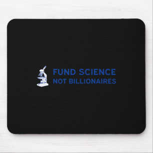 Fund Science, Not Billionaires - Support The Nih A Mouse Pad