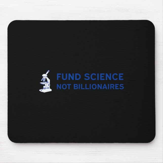 Fund Science, Not Billionaires - Support The Nih A Mouse Pad (Front)