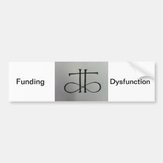 Funding Dysfunction bumper sticker