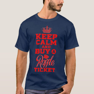 Fundraising shirt keep calm and buy a raffle