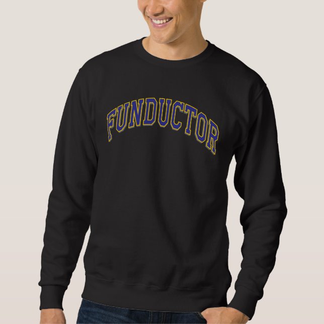 Funductor Arched Funny Dictionary Wordplay Sweatshirt (Front)