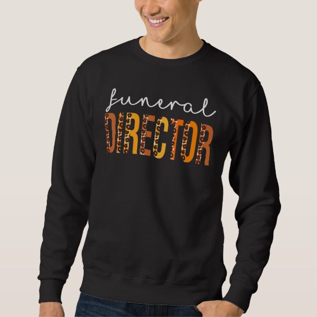 Funeral Director leopard Squad Cute Fall Autumn Th Sweatshirt (Front)