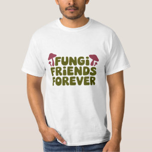 Fungi Friends Forever T-Shirt