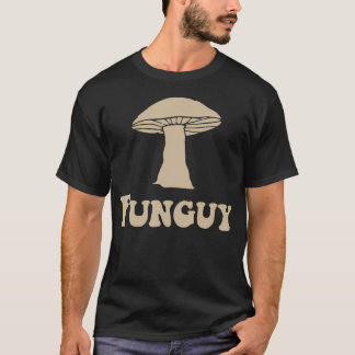 Fungi Fun Guy Funny Mushroom Lover T-Shirt