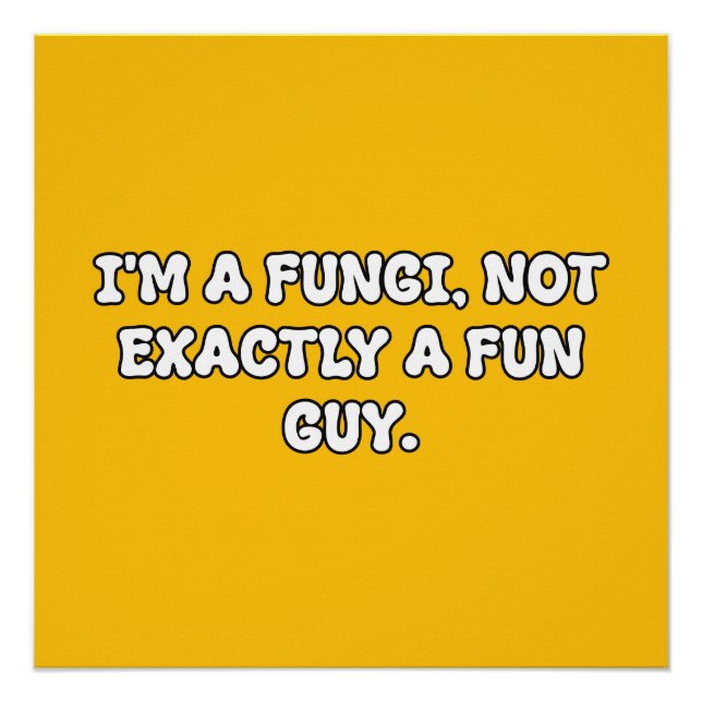 Fungi Fun Guy Mushroom Pun Typography Poster (Front)
