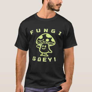 Fungi Guey Vegan Mexican Fun T-Shirt