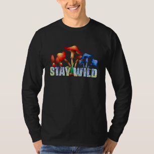 Fungus Magic Psilocybin Mushrooms Stay Wild Tie Dy T-Shirt