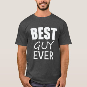 Funky Best Guy Ever T-Shirt Top