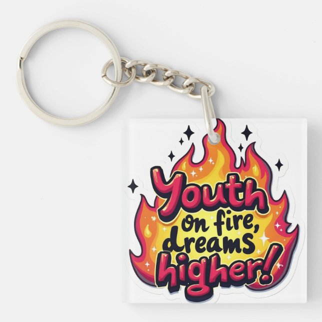 Funky motivational quote youth on fire dream highe key ring (Front)