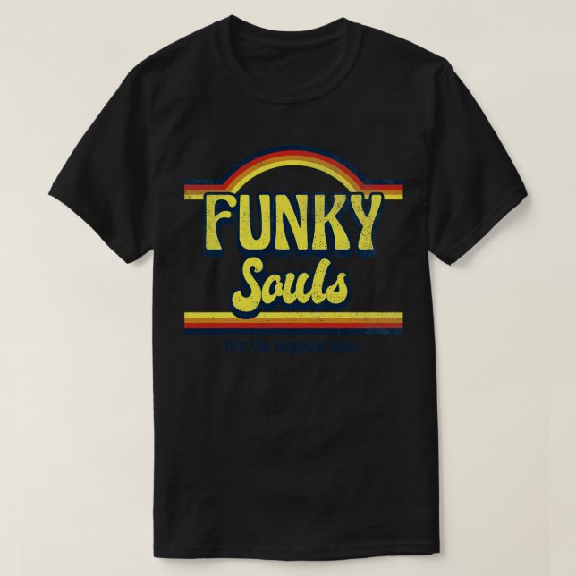Funky Souls Are the Happiest Ones 70s Slang Era Vi T-Shirt (Design Front)