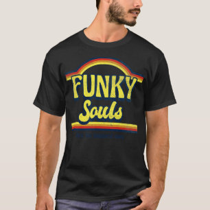 Funky Souls Are the Happiest Ones 70s Slang Era Vi T-Shirt
