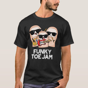 Funky Toe Jam Funny Music Pun Dark BG T-Shirt
