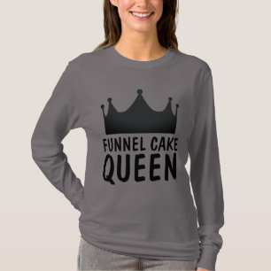 FUNNEL CAKE QUEEN T-Shirts and sweatshirts