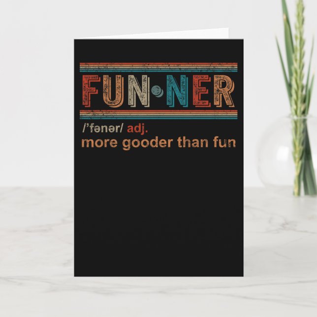 Funner Definition More Gooder Than Fun Hilarious C Card (Front)