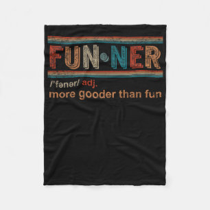 Funner Definition More Gooder Than Fun Hilarious C Fleece Blanket