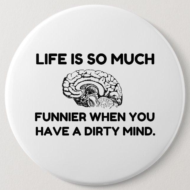 Funnier Dirty Mind 6 Cm Round Badge (Front)