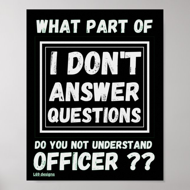 funnny poster "I DON'T ANSWER QUESTIONS 2" (Front)