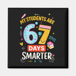 Funny67 Meme My Students Are 67 Days Smarter Kids Magnet