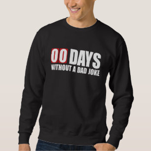 Funny 00 Days Without A Dad Joke Sweatshirt