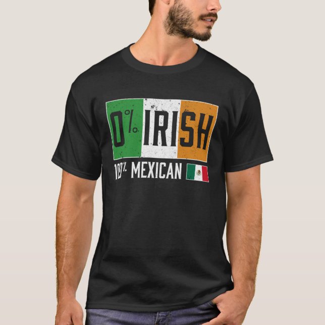 Funny 0 IRISH 100 Mexican ST PATRICK'S DAY Retro F T-Shirt (Front)