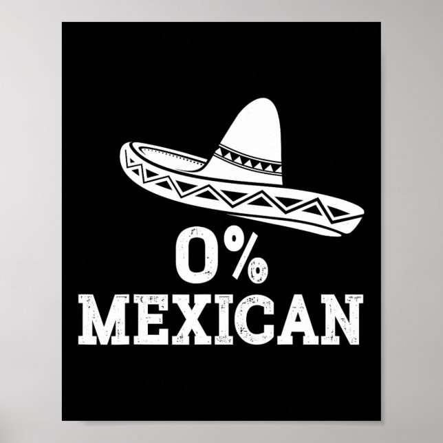 Funny 0% Mexican With Sombrero For Cinco De Mayo C Poster (Front)