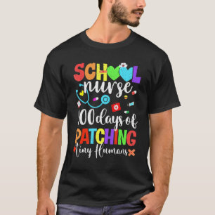 Funny 100 Days Of Patching Tiny Humans School Nurs T-Shirt