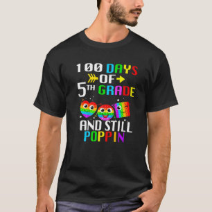 Funny 100 Days Of School And Still Poppin 100Th 5T T-Shirt