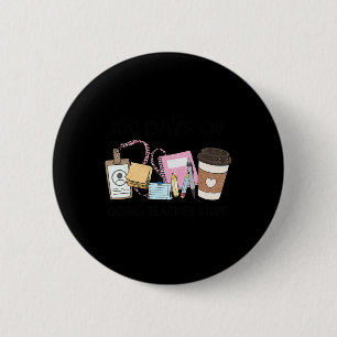 Funny 100 Days Of School Doing Teacher Stuff Teach 6 Cm Round Badge