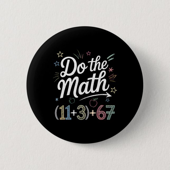 Funny 100 Days School Math Equation Do The Math 10 6 Cm Round Badge (Front)