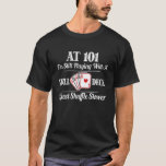 Funny 101St Birthday Gift T - 101 Year Old Cards T-Shirt<br><div class="desc">Fun 101st Birthday Gift Shirt with an original Full House Card Hand graphic and fun saying - At 101 I'm Still Playing With A Full Deck I Just Shuffle Slower T-Shirt Ideal gift for that card playing someone who is 101 or just turning 101. Know someone addicted to playing cards...</div>