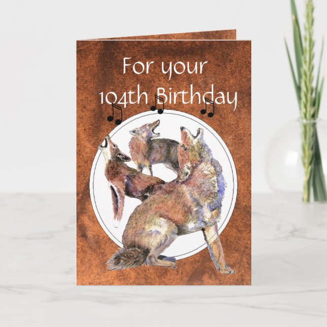 Funny  104th Birthday Howling Coyote Card (Front)