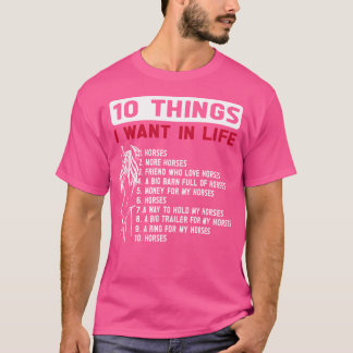 Funny 10 Things I Want In Life Funny Horses Horseb T-Shirt