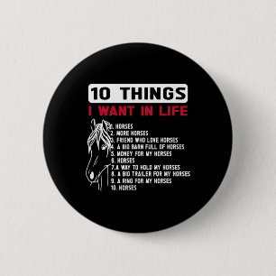 Funny 10 Things I Want In Life Funny Horses Horsec 6 Cm Round Badge