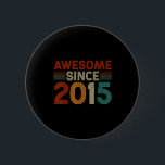 Funny 10 Year Old Awesome Since 2015 Birthday Son  6 Cm Round Badge<br><div class="desc">Funny 10 Year Old Awesome Since 2015 Birthday Son Boy</div>