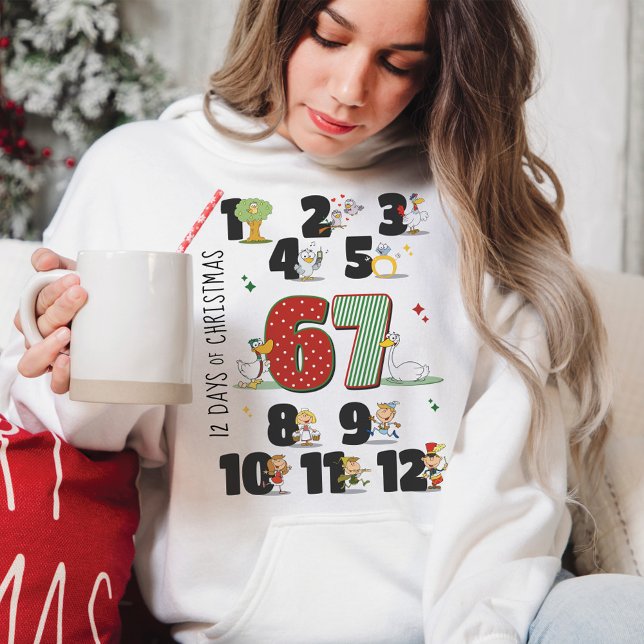 Funny 12 Days of Christmas 67 6 7 Six Seven Meme Hoodie (Funny 12 Days of Christmas 67 6 7 Six Seven Meme 2025 Xmas Holiday Humor matching hoodie sweatshirt)