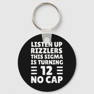 Funny 12 Year Old Birthday Shirt - Rizz, Sigma, Br Key Ring